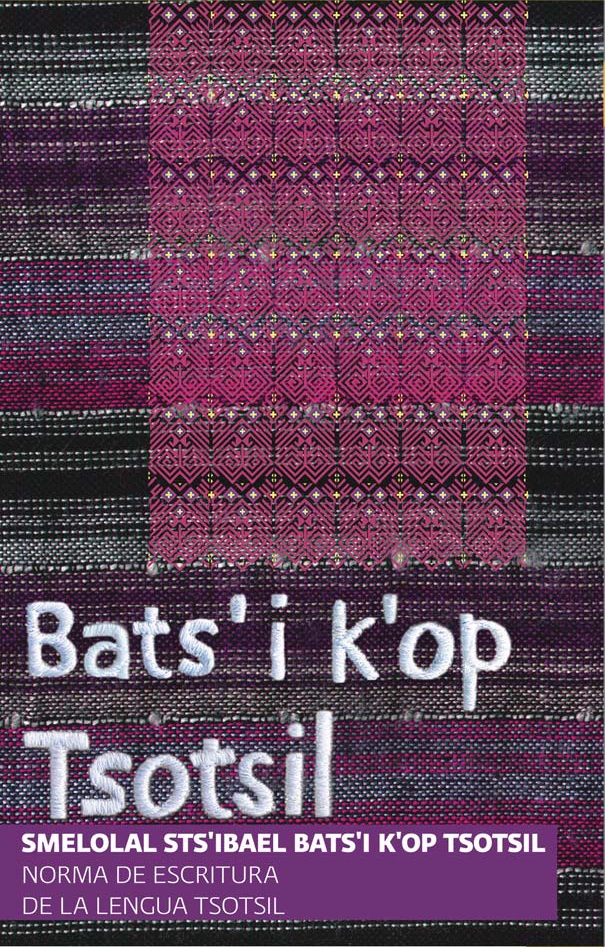 Smelolal sts'ibael bats'i kop tsotsil [Norma de escritura de la lengua tsotsil], PDF, 2.16 MB